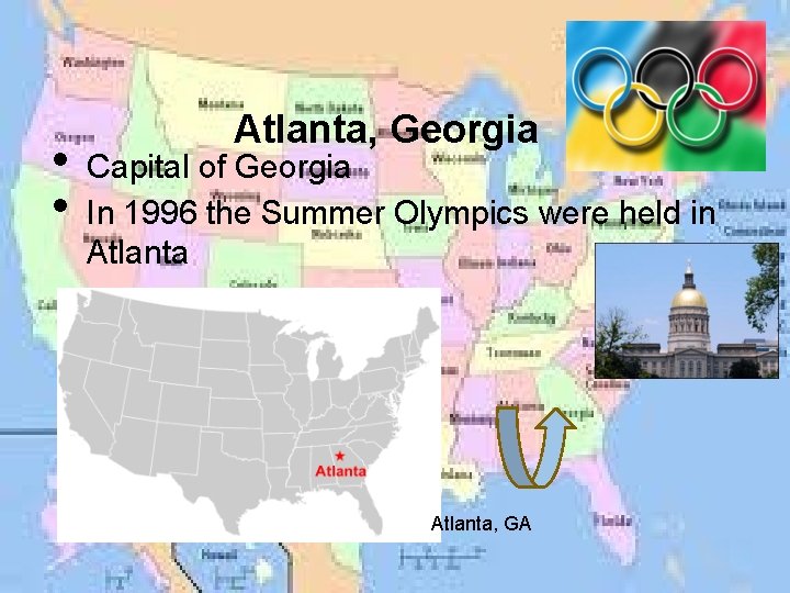  • • Atlanta, Georgia Capital of Georgia In 1996 the Summer Olympics were