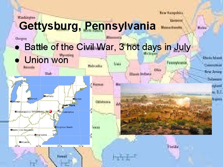 Gettysburg, Pennsylvania ● Battle of the Civil War, 3 hot days in July ●