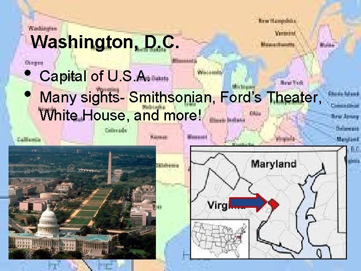 Washington, D. C. • • Capital of U. S. A. Many sights- Smithsonian, Ford’s
