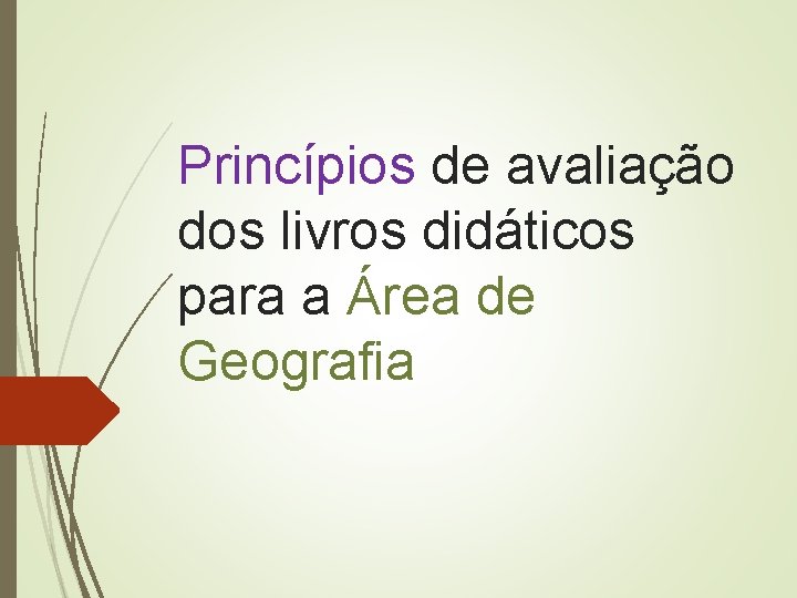 Princípios de avaliação dos livros didáticos para a Área de Geografia 