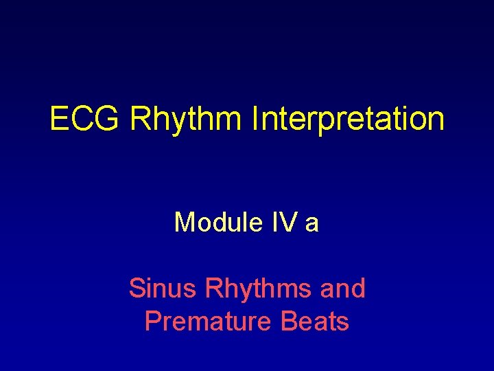 ECG Rhythm Interpretation Module IV a Sinus Rhythms and Premature Beats 