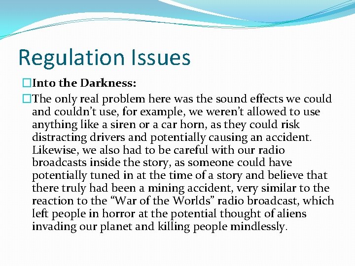 Regulation Issues �Into the Darkness: �The only real problem here was the sound effects