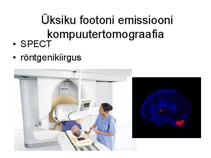 Üksiku footoni emissiooni kompuutertomograafia • SPECT • röntgenikiirgus 