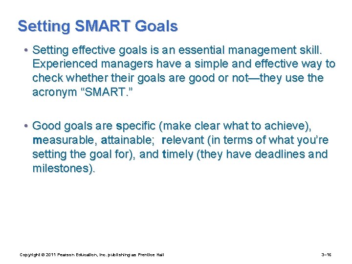 Setting SMART Goals • Setting effective goals is an essential management skill. Experienced managers