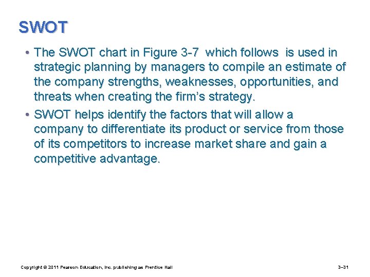 SWOT • The SWOT chart in Figure 3 -7 which follows is used in