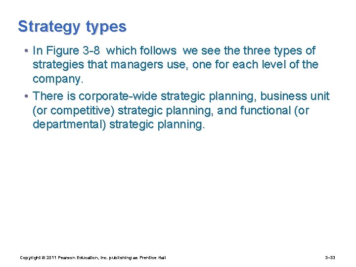 Strategy types • In Figure 3 -8 which follows we see three types of