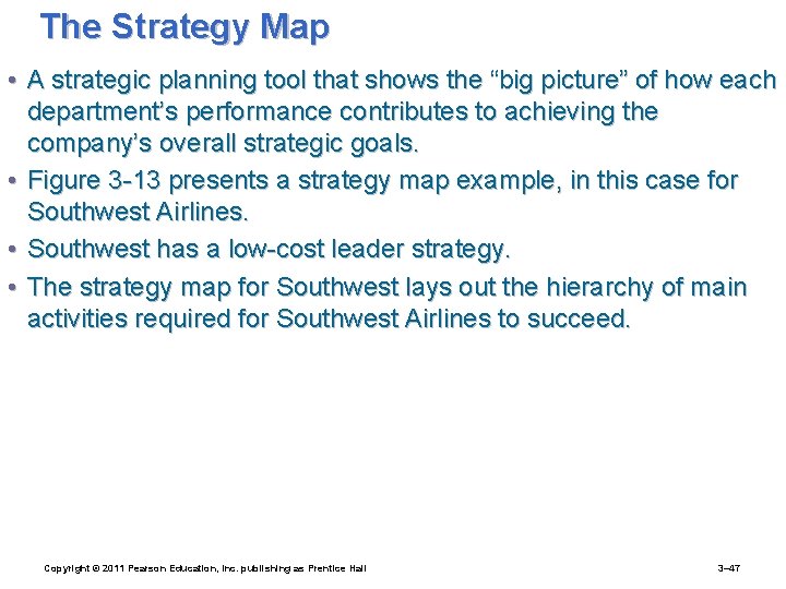 The Strategy Map • A strategic planning tool that shows the “big picture” of