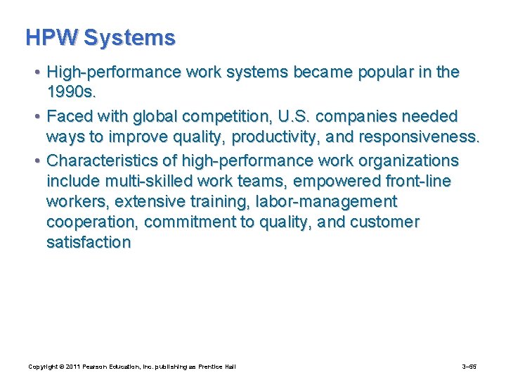 HPW Systems • High-performance work systems became popular in the 1990 s. • Faced