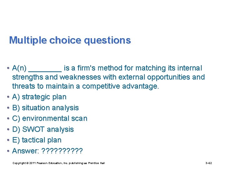 Multiple choice questions • A(n) ____ is a firm's method for matching its internal