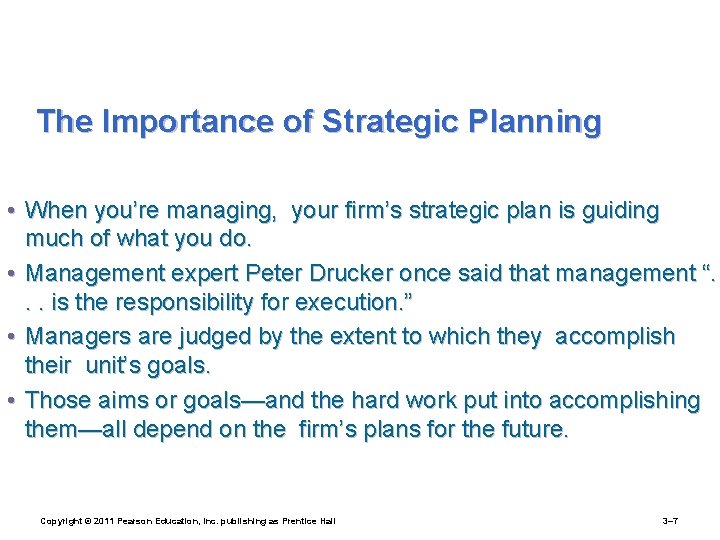 The Importance of Strategic Planning • When you’re managing, your firm’s strategic plan is