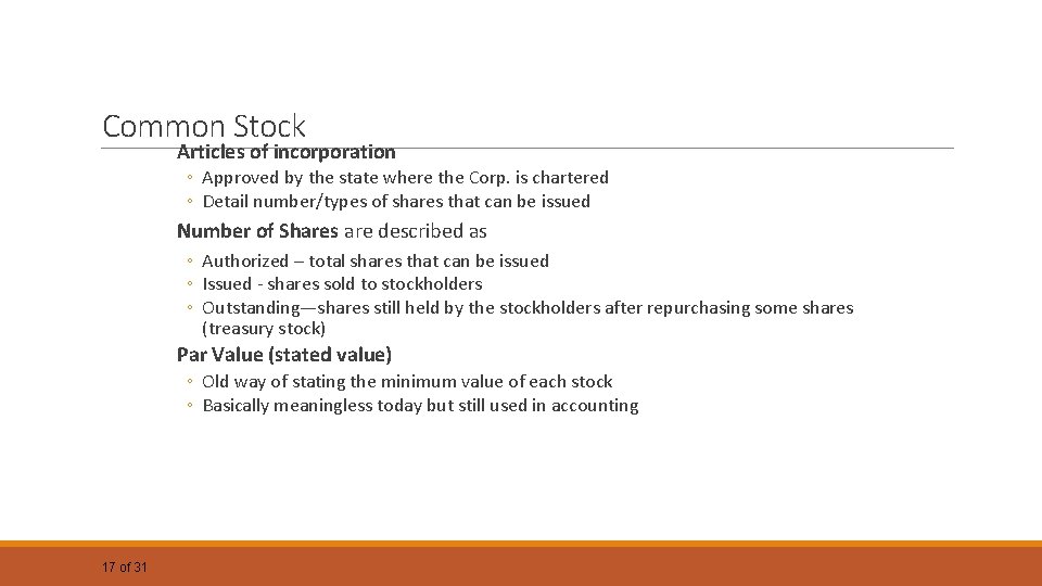 Common Stock Articles of incorporation ◦ Approved by the state where the Corp. is