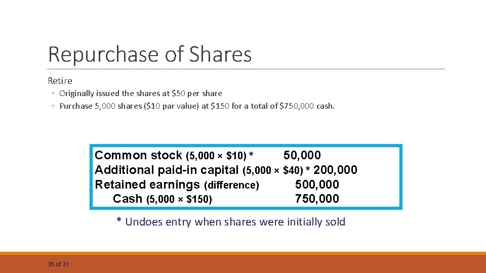 Repurchase of Shares Retire ◦ Originally issued the shares at $50 per share ◦