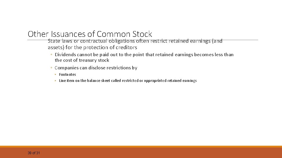 Other Issuances of Common Stock State laws or contractual obligations often restrict retained earnings