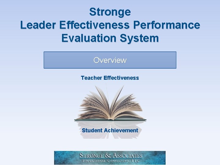 Stronge Leader Effectiveness Performance Evaluation System Overview Teacher Effectiveness Student Achievement 