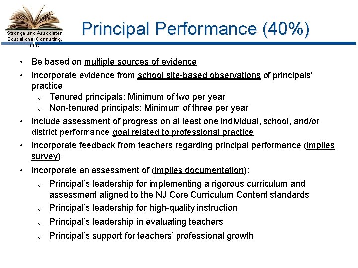 Stronge and Associates Educational Consulting, LLC Principal Performance (40%) • Be based on multiple
