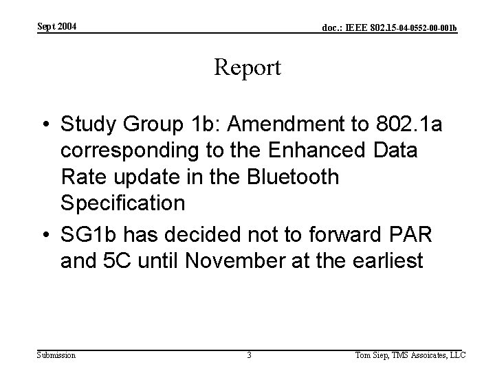 Sept 2004 doc. : IEEE 802. 15 -04 -0552 -00 -001 b Report •
