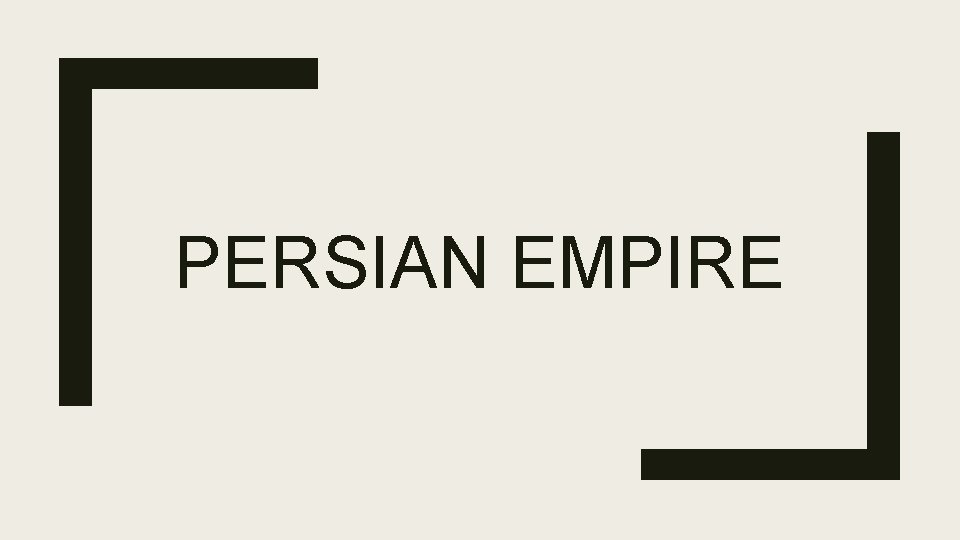 PERSIAN EMPIRE 