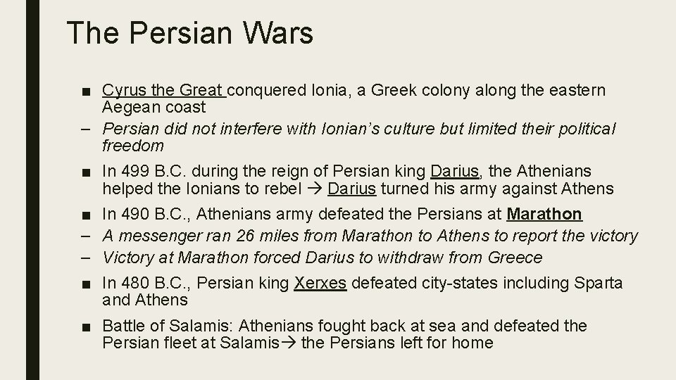 The Persian Wars ■ Cyrus the Great conquered Ionia, a Greek colony along the