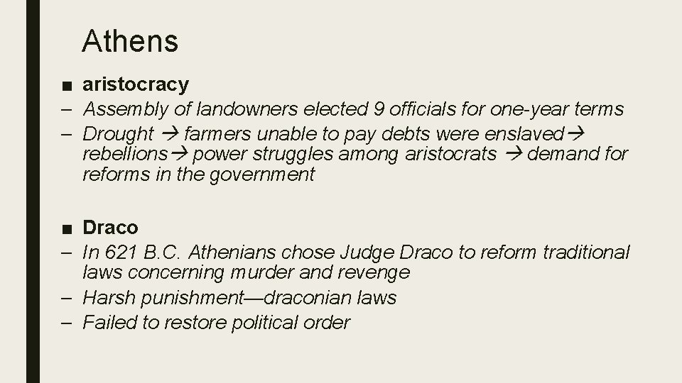 Athens ■ aristocracy – Assembly of landowners elected 9 officials for one-year terms –