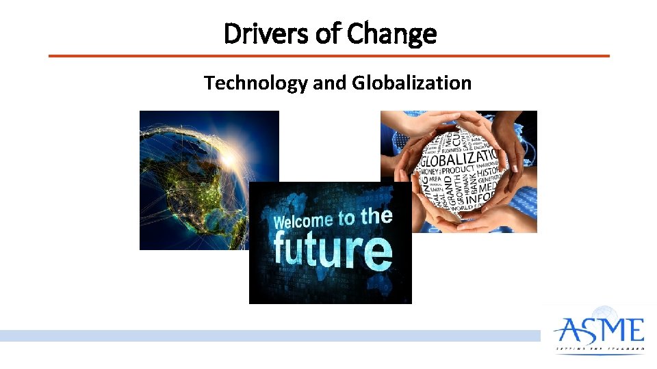 Drivers of Change Technology and Globalization 