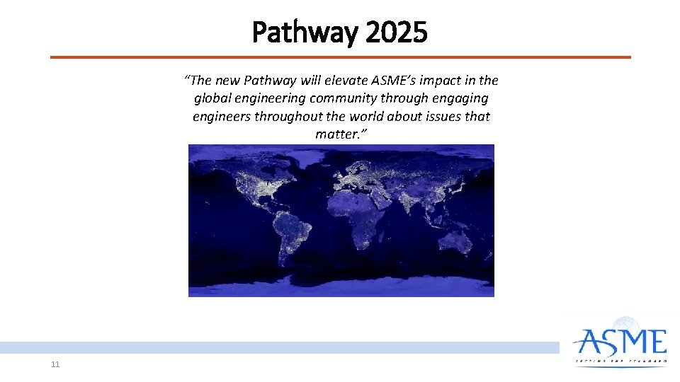 Pathway 2025 “The new Pathway will elevate ASME’s impact in the global engineering community