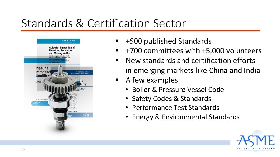 Standards & Certification Sector § +500 published Standards § +700 committees with +5, 000