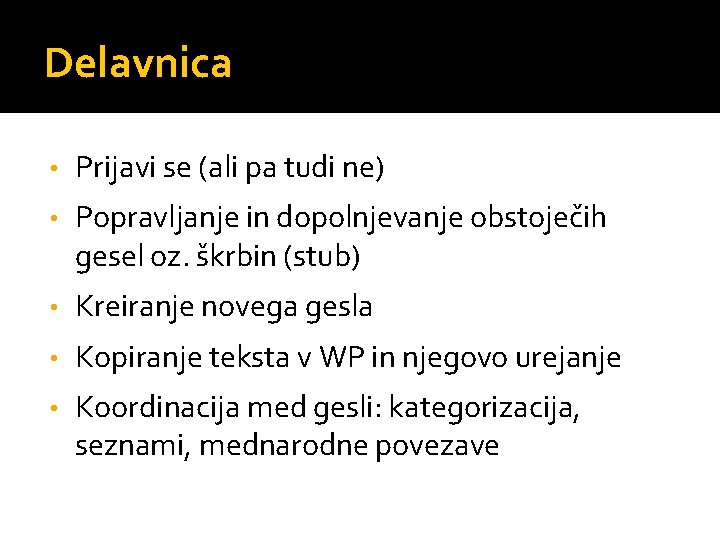 Delavnica • Prijavi se (ali pa tudi ne) • Popravljanje in dopolnjevanje obstoječih gesel