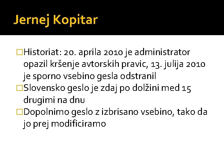 Jernej Kopitar �Historiat: 20. aprila 2010 je administrator opazil kršenje avtorskih pravic, 13. julija