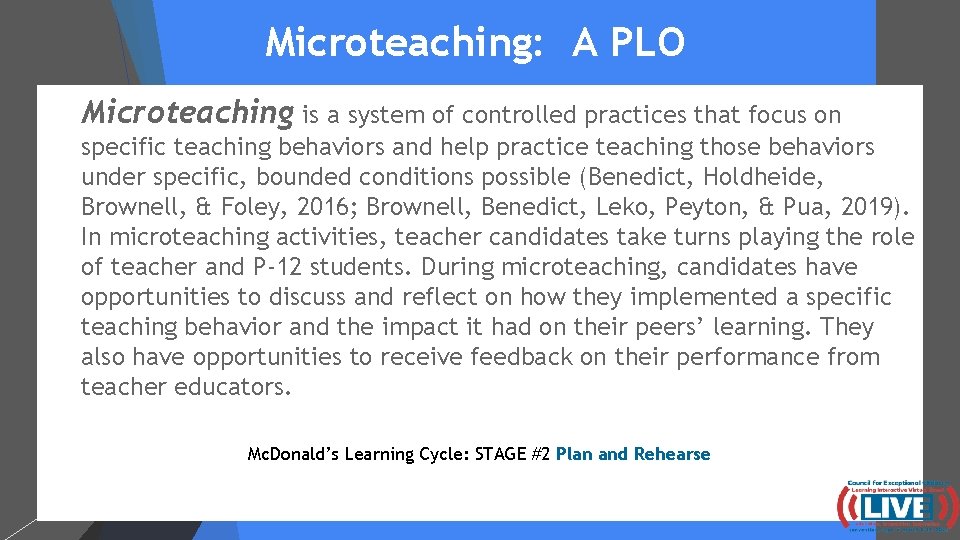 Microteaching: A PLO Microteaching is a system of controlled practices that focus on specific
