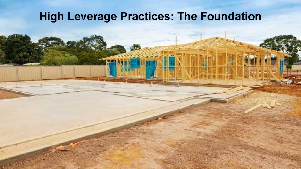 High Leverage Practices: The Foundation 