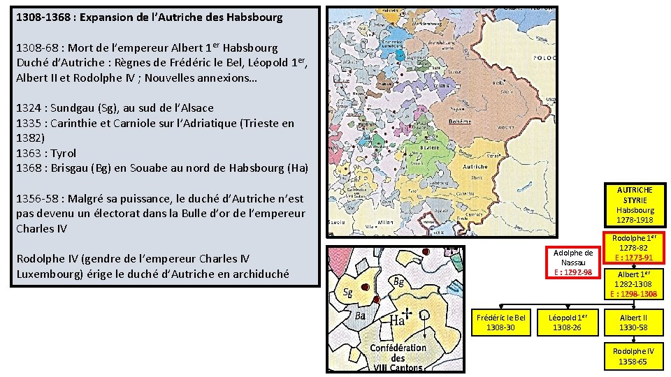 1308 -1368 : Expansion de l’Autriche des Habsbourg 1308 -68 : Mort de l’empereur