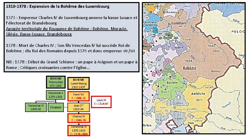 1310 -1378 : Expansion de la Bohême des Luxembourg 1373 : Empereur Charles IV