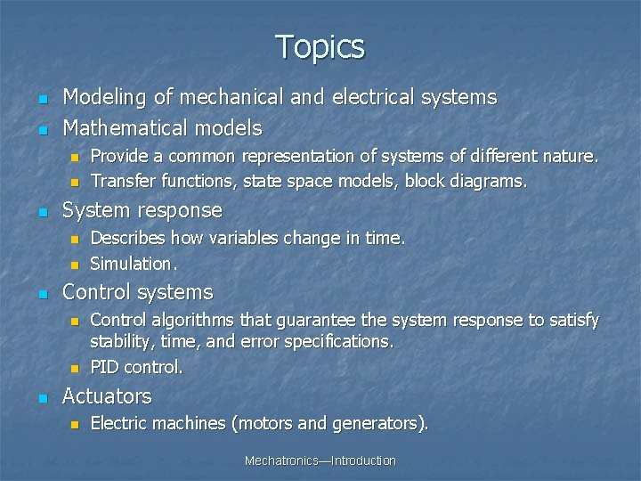 Topics n n Modeling of mechanical and electrical systems Mathematical models n n n Topics n n Modeling of mechanical and electrical systems Mathematical models n n n
