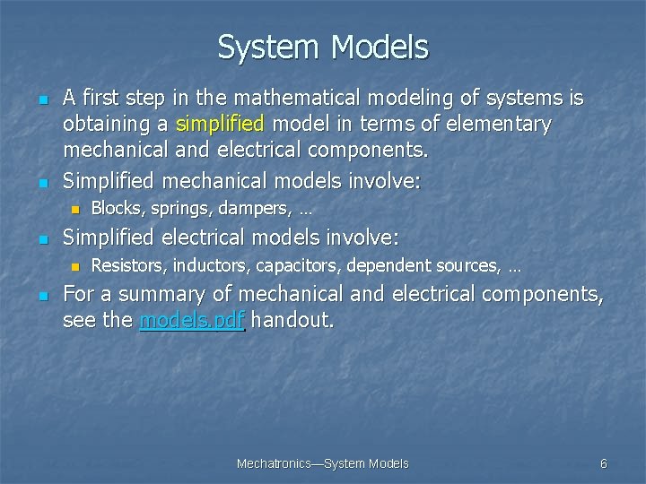 System Models n n A first step in the mathematical modeling of systems is System Models n n A first step in the mathematical modeling of systems is