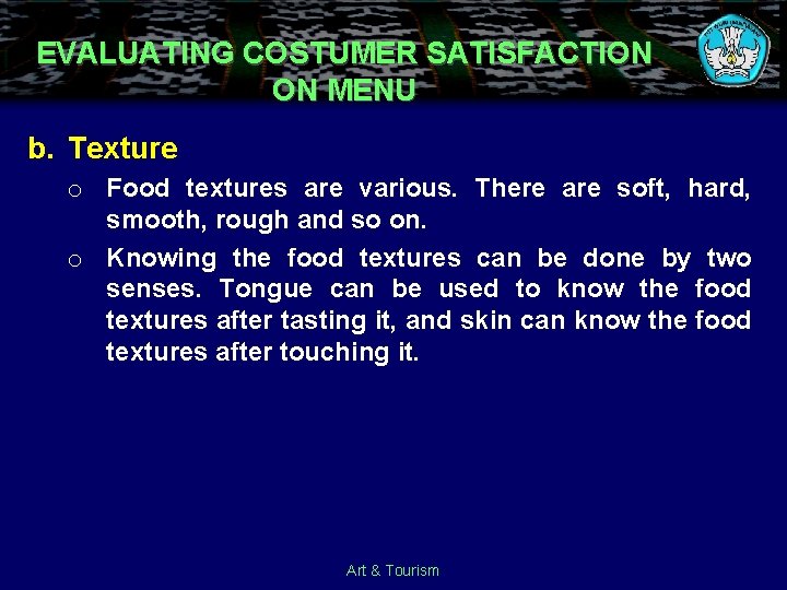 EVALUATING COSTUMER SATISFACTION ON MENU b. Texture o Food textures are various. There are