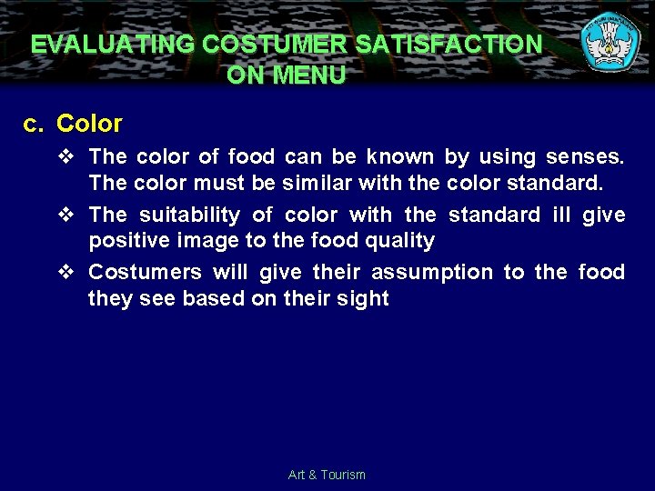 EVALUATING COSTUMER SATISFACTION ON MENU c. Color v The color of food can be