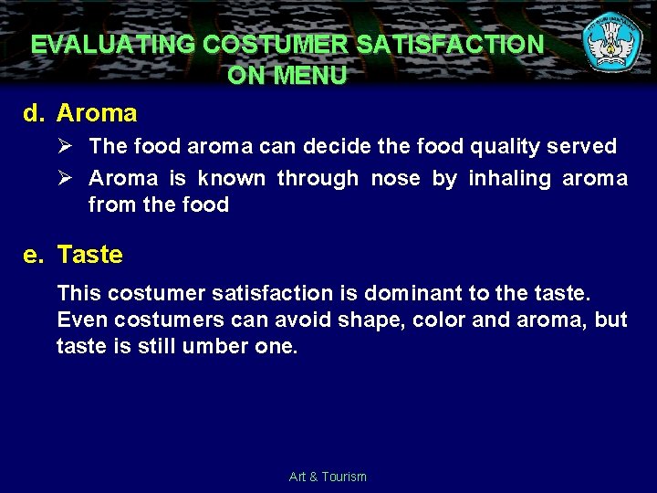EVALUATING COSTUMER SATISFACTION ON MENU d. Aroma Ø The food aroma can decide the