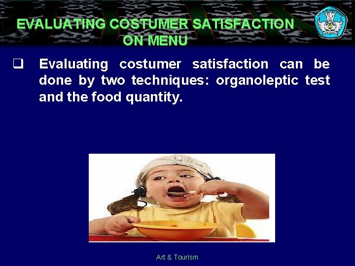EVALUATING COSTUMER SATISFACTION ON MENU q Evaluating costumer satisfaction can be done by two