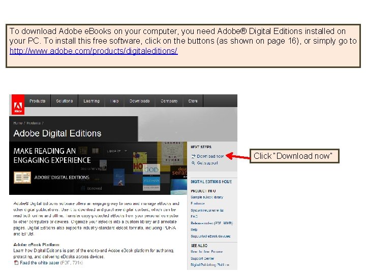To download Adobe e. Books on your computer, you need Adobe® Digital Editions installed