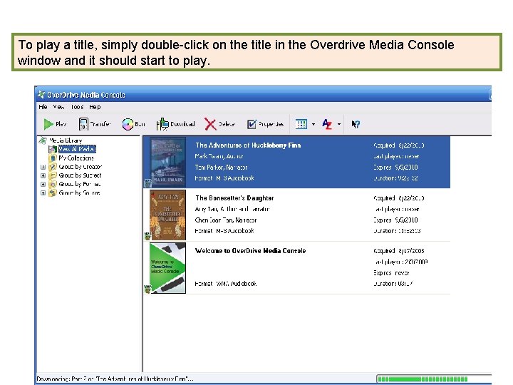 To play a title, simply double-click on the title in the Overdrive Media Console