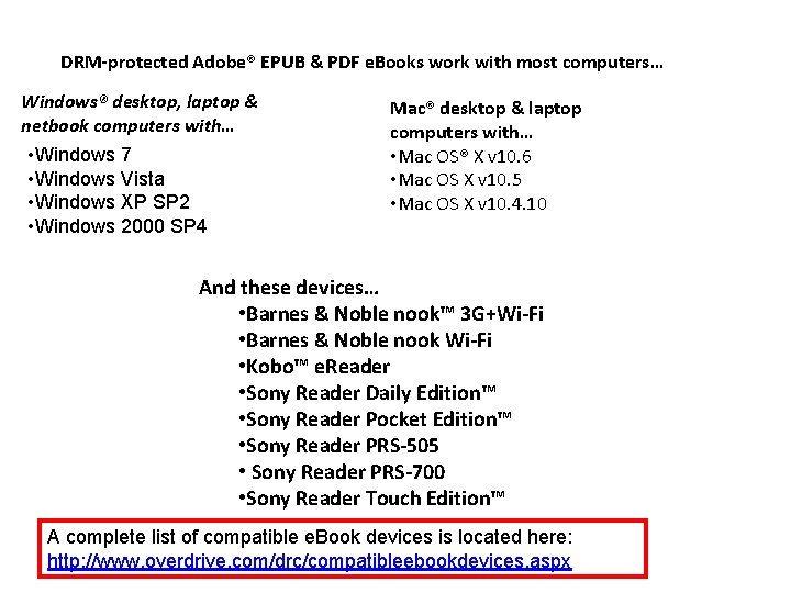 DRM-protected Adobe® EPUB & PDF e. Books work with most computers… Windows® desktop, laptop