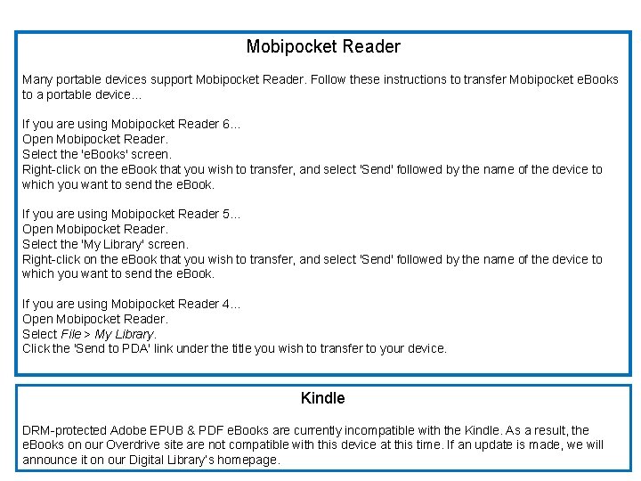 Mobipocket Reader Many portable devices support Mobipocket Reader. Follow these instructions to transfer Mobipocket
