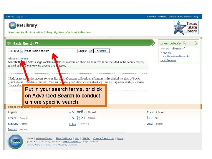Put in your search terms, or click on Advanced Search to conduct a more