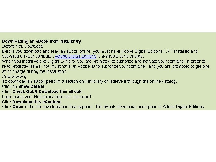 Downloading an e. Book from Net. Library Before You Download Before you download and