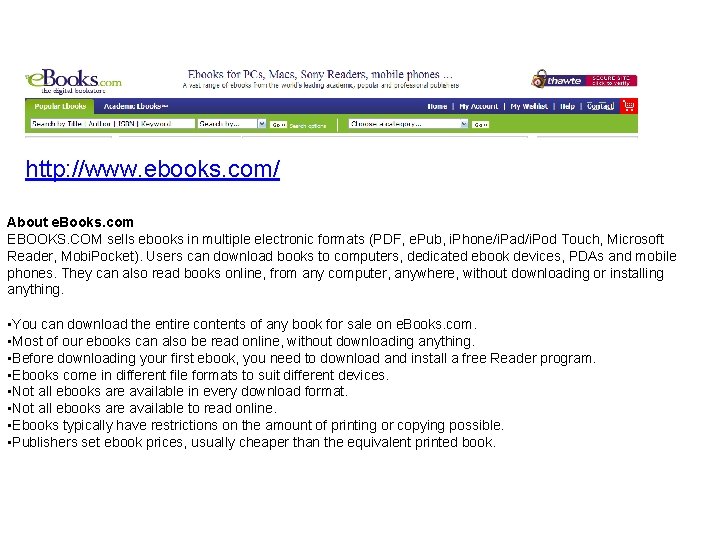 http: //www. ebooks. com/ About e. Books. com EBOOKS. COM sells ebooks in multiple