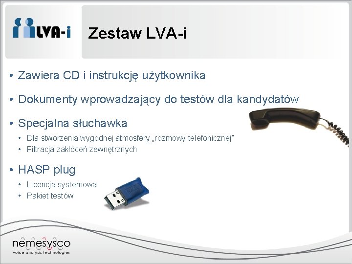 Zestaw LVA-i • Zawiera CD i instrukcję użytkownika • Dokumenty wprowadzający do testów dla