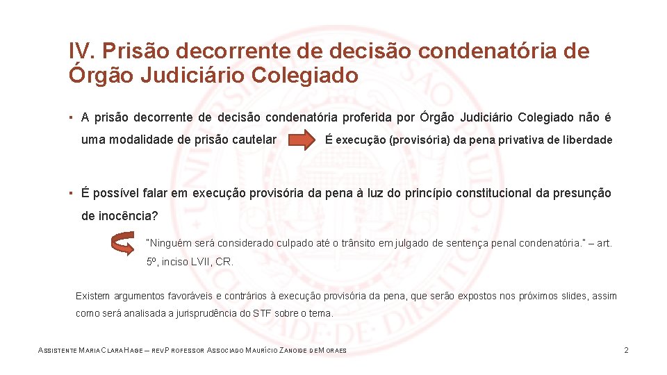 IV. Prisão decorrente de decisão condenatória de Órgão Judiciário Colegiado ▪ A prisão decorrente