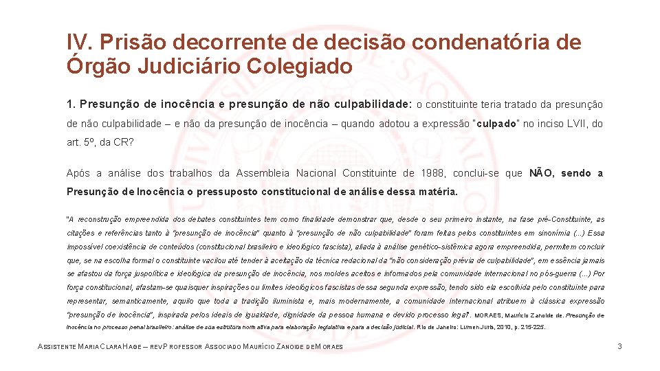 IV. Prisão decorrente de decisão condenatória de Órgão Judiciário Colegiado 1. Presunção de inocência