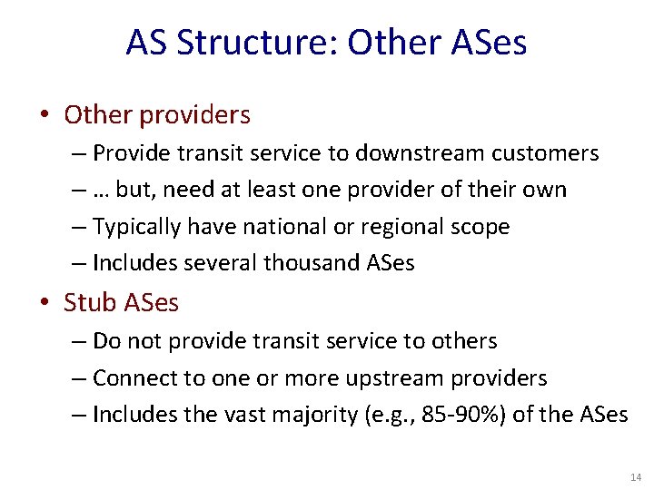 AS Structure: Other ASes • Other providers – Provide transit service to downstream customers