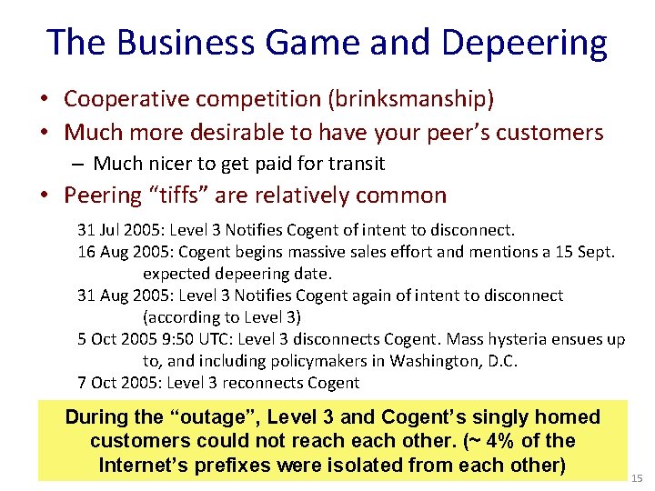 The Business Game and Depeering • Cooperative competition (brinksmanship) • Much more desirable to
